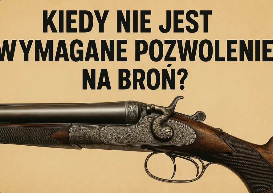Kiedy nie jest wymagane pozwolenie na broń?